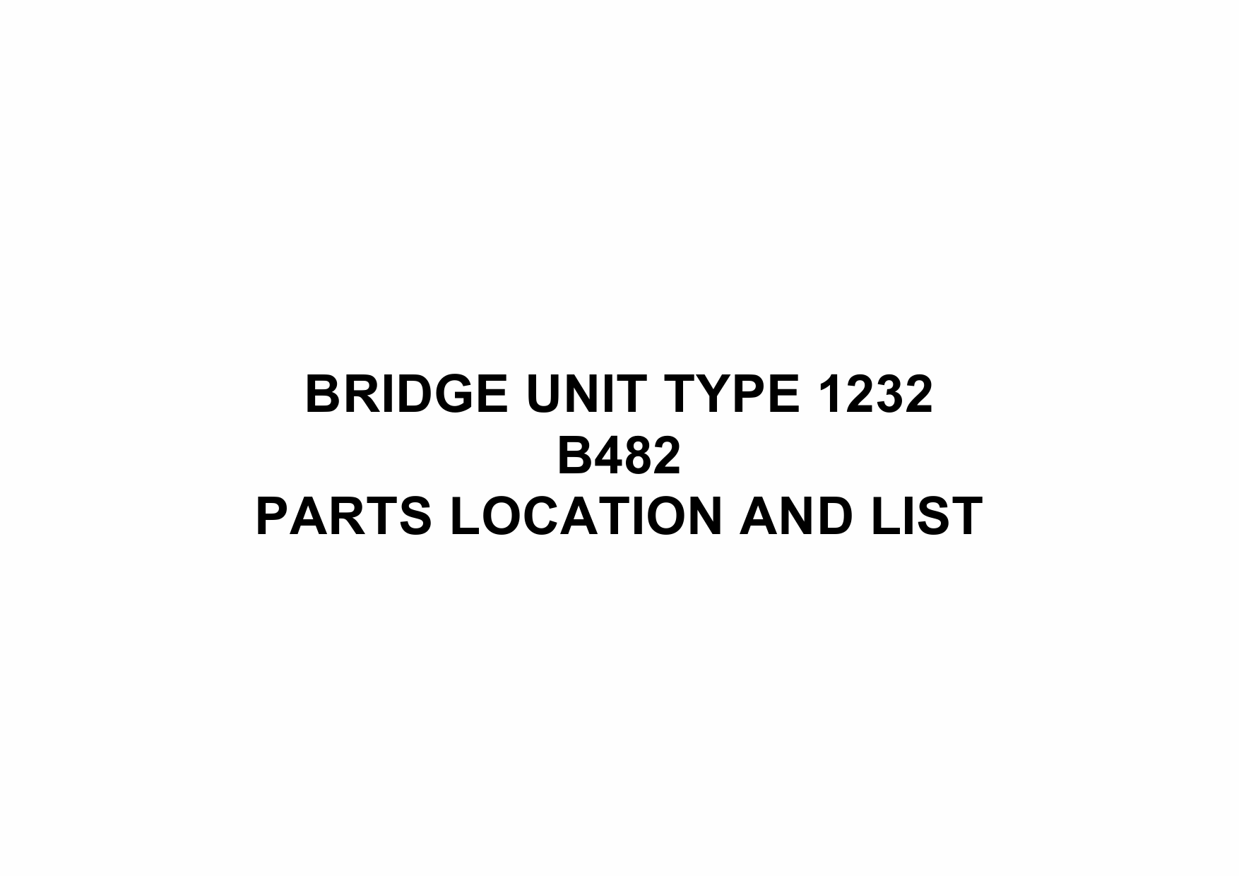 RICOH Options B482 BRIDGE-UNIT-TYPE-1232 Parts Catalog PDF download-1